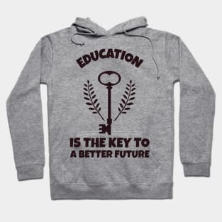 Education Is The Key To A Better Future Hoodie